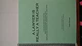 A Lawyer Is Really a Teacher...Law Exam Writing for the Baby Bar Exam and the General Bar Exam