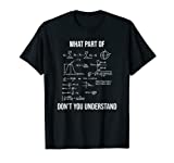What Part Of Funny Mechanical Engineer Mathematician T-Shirt