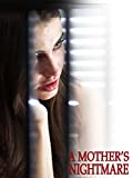 A Mother's Nightmare