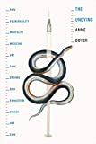 The Undying: Pain, vulnerability, mortality, medicine, art, time, dreams, data, exhaustion, cancer, and care