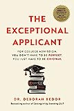 The Exceptional Applicant: For College Admission, You Don't Have To Be Perfect, You Just Have To Be Original