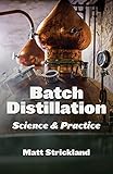 Batch Distillation: Science and Practice