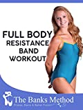 Full Body Resistance Band Workout | The Banks Method