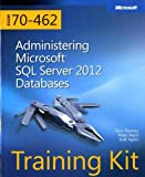 Training Kit (Exam 70-462) Administering Microsoft SQL Server 2012 Databases (MCSA) (Microsoft Press Training Kit)