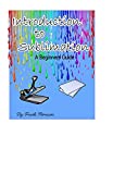 Introduction to Sublimation: A Beginners Guide