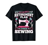 Retirement Plan Shirt Tailor Stitch Sewing Maching Gift