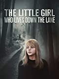 Little Girl Who Lives Down the Lane, The