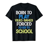 Born To Play Video Games Shirt Funny Video Gamer Gift Gaming T-Shirt