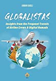 GLOBALISTAS: Insights from the Frequent Travels of Airline Crews & Digital Nomads