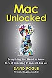 Mac Unlocked: Everything You Need to Know to Get Cracking in macOS Big Sur