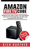 Amazon Fire TV Cube: Advanced User's Guide on How to Set Up & Manage Your Fire TV Cube Hands-free with Alexa and streaming 4k ultra HD Movies