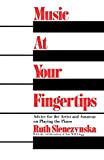 Music At Your Fingertips: Advice For The Artist And Amateur On Playing The Piano (Music Series)