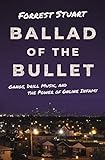 Ballad of the Bullet: Gangs, Drill Music, and the Power of Online Infamy