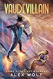 Top Hat Express: A LitRPG Adventure (Vaudevillain Book 1)