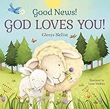 Good News! God Loves You! (Our Daily Bread for Kids Presents)