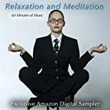 Relaxation & Meditation (Exclusive Amazon Sampler Featuring 60 Minutes of Music for Relaxation, Meditation, Massage, Spa & Yoga)