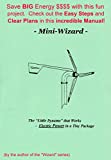 The Mini-Wizard: FREE Electric Power in a Tiny Package! Let the Wind do the work - Go GREEN!