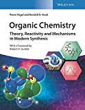Organic Chemistry: Theory, Reactivity and Mechanisms in Modern Synthesis