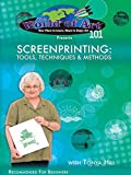 Screenprinting: Tools, Techniques, and Methods with Tonya Hill
