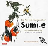 The Art and Technique of Sumi-e Japanese Ink Painting: Japanese Ink Painting as Taught by Ukao Uchiyama