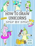 Anyone Can Draw Unicorns: Easy Step-by-Step Drawing Tutorial for Kids, Teens, and Beginners How to Learn to Draw Unicorns Book 1 (Aspiring artist's guide 1 6)