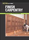 Finish Carpentry (For Pros By Pros)