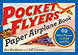 Pocket Flyers Paper Airplane Book: 69 Mini Planes to Fold and Fly (Paper Airplanes)