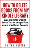 How to Delete Books from My Kindle Library: 2021 Guide for Erasing Books You No Longer Want in Just a Matter of Seconds