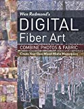 Wen Redmond's Digital Fiber Art: Combine Photos & Fabric - Create Your Own Mixed-Media Masterpiece