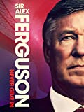 Sir Alex Ferguson: Never Give In