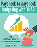 Paycheck-to-paycheck budgeting with YNAB: The unofficial guide to reaching a full buffer