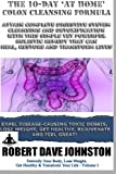 The 10-Day 'At-Home' Colon Cleansing Formula (Detoxify Your Body, Lose Weight, Get Healthy & Transform Your Life)