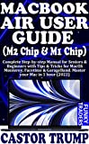 MACBOOK AIR USER GUIDE (M2 Chip & M1 Chip): Complete Step-by-step Manual for Seniors & Beginners with Tips & Tricks for MacOS Monterey, Facetime & GarageBand. ... (2022) (Apple Devices by Funky Traders)