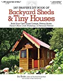 Jay Shafer's DIY Book of Backyard Sheds & Tiny Houses: Build Your Own Guest Cottage, Writing Studio, Home Office, Craft Workshop, or Personal Retreat (Fox Chapel Publishing) Plans, How-to, & a Gallery
