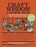 Craft Wisdom & Know-How: Everything You Need to Stitch, Sculpt, Bead and Build