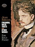 Finlandia, Valse Triste and Other Works for Solo Piano (Dover Classical Piano Music)